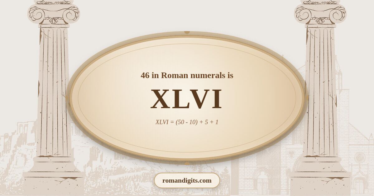 46 in Roman notation - XLVI