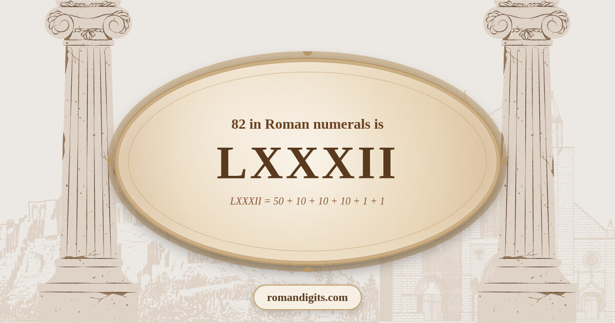 82 in Roman notation - LXXXII